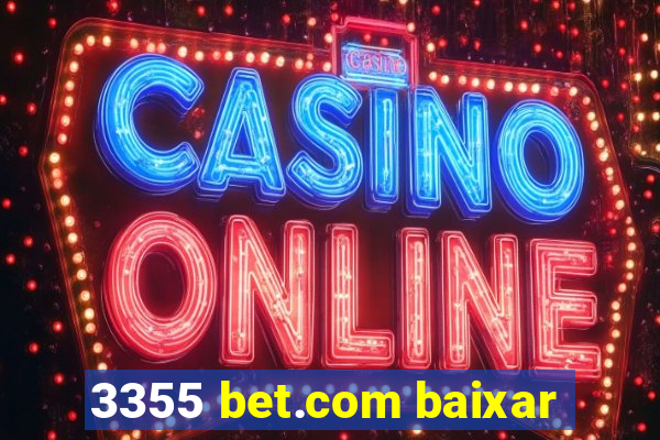 3355 bet.com baixar